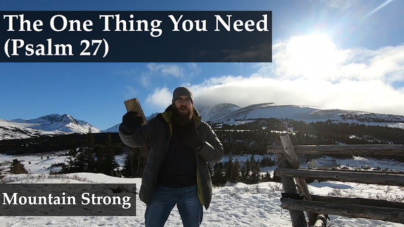 Psalm 27 – The One Thing You Need