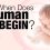 When Does Human Life Begin?