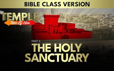 The Temple: Then and Now (Part 4): The Holy Sanctuary