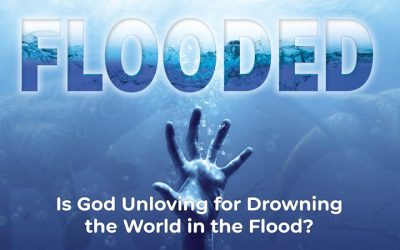 Is God Unloving for Drowning the World in the Flood?