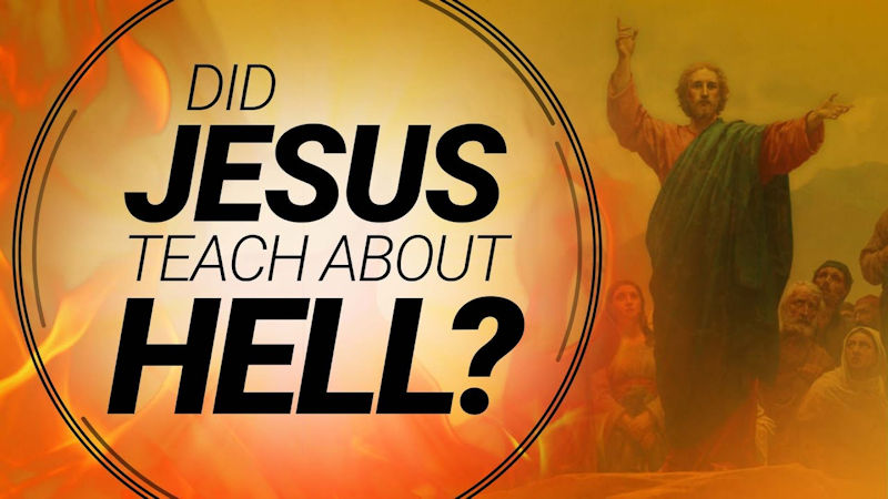 Did Jesus Teach About Hell?