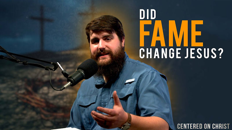 Did Fame Change Jesus?