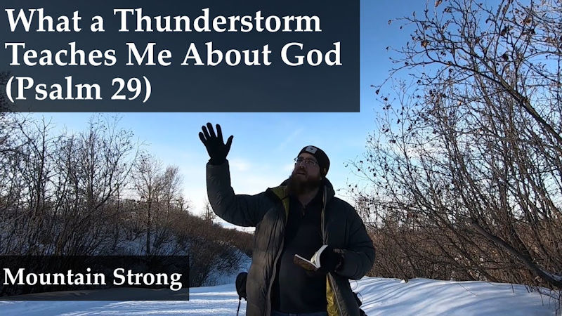 Psalm 29 – What a Thunderstorm Teaches Me About God